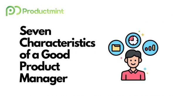 Seven Characteristics of a Good Product Manager